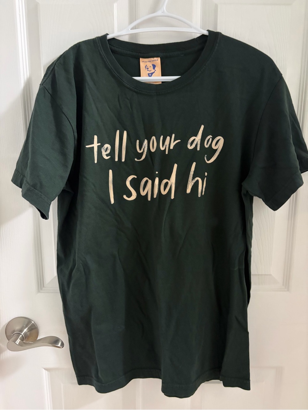 “tell your dog I said hi” t-shirt